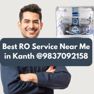 Best RO Service Near Me in Kanth @9837092158