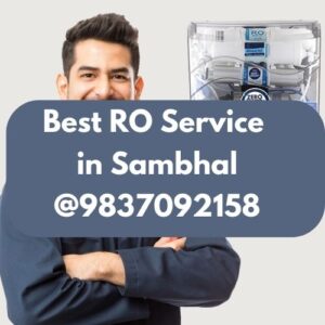 Best RO Service in Sambhal