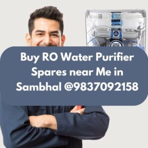 Buy RO Water Purifier Spares near Me in Sambhal @9837092158