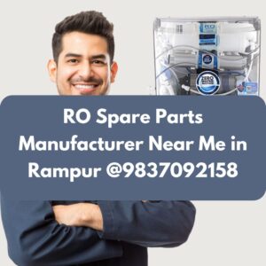 RO Spare Parts Manufacturer Near Me in Rampur @9837092158