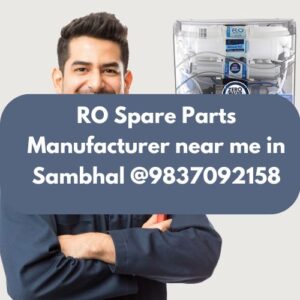 RO Spare Parts Manufacturer near me in Sambhal