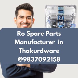 Ro Spare Parts Manufacturer in Thakurdware @9837092158