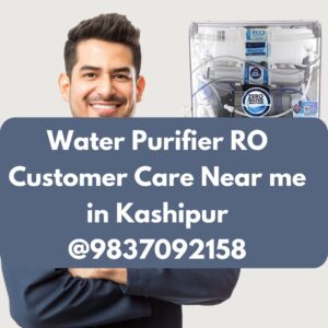 Water Purifier RO Customer Care Near me in Kashipur @9837092158