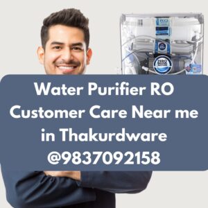 Water Purifier RO Customer Care Near me in Thakurdware @9837092158