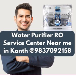 Water Purifier RO Service Center Near me in Kanth @9837092158