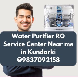 Water Purifier RO Service Center Near me in Kundarki @9837092158