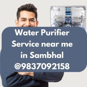 Water Purifier Service near me in Sambhal @9837092158